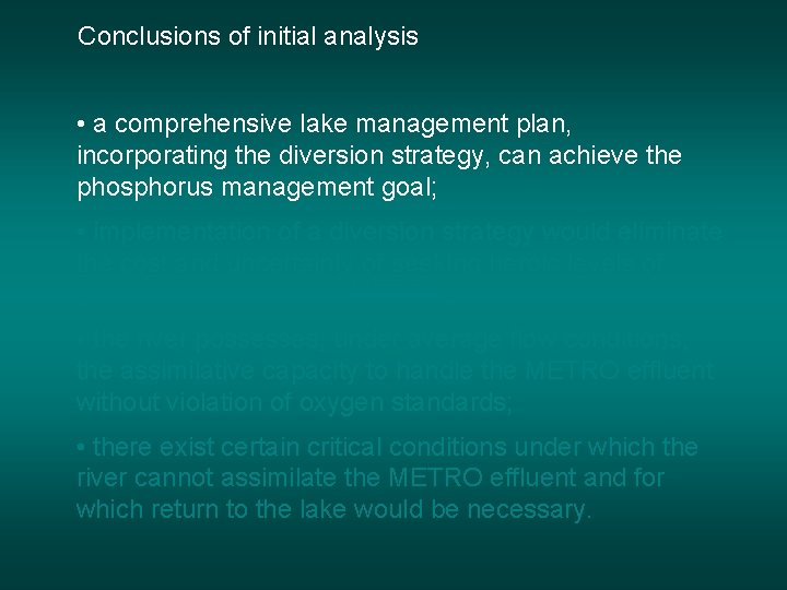 Conclusions of initial analysis • a comprehensive lake management plan, incorporating the diversion strategy, Conclusions of initial analysis • a comprehensive lake management plan, incorporating the diversion strategy,