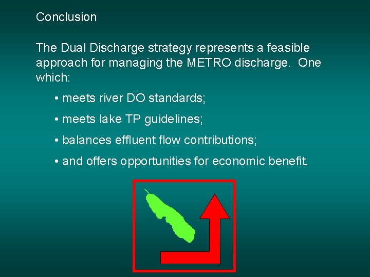 Conclusion The Dual Discharge strategy represents a feasible approach for managing the METRO discharge. Conclusion The Dual Discharge strategy represents a feasible approach for managing the METRO discharge.