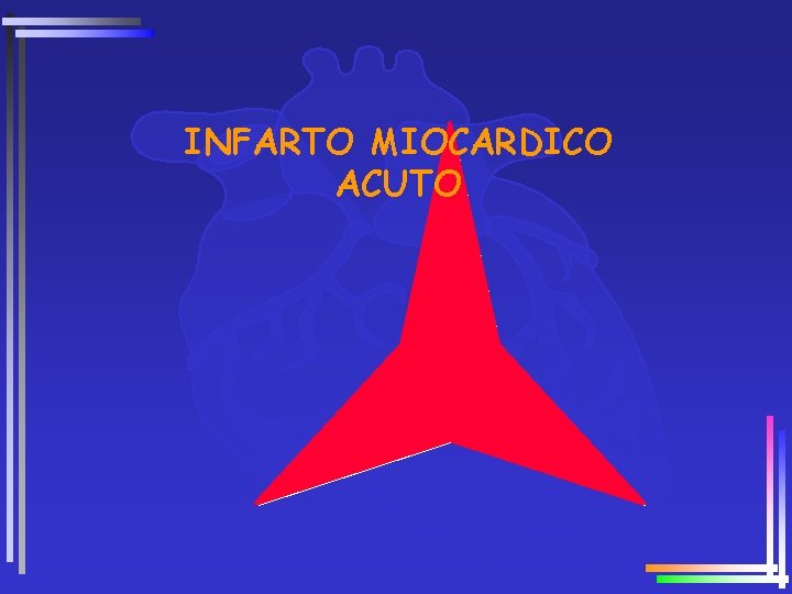 INFARTO MIOCARDICO ACUTO 