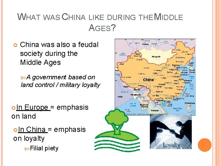 WHAT WAS CHINA LIKE DURING THE MIDDLE AGES? China was also a feudal society