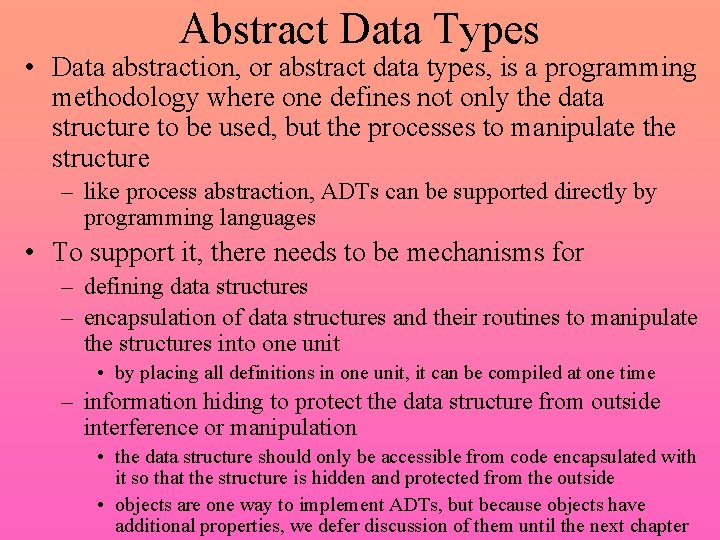 Abstract Data Types • Data abstraction, or abstract data types, is a programming methodology