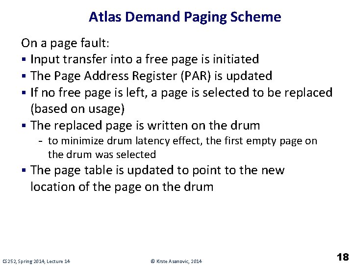 Atlas Demand Paging Scheme On a page fault: § Input transfer into a free