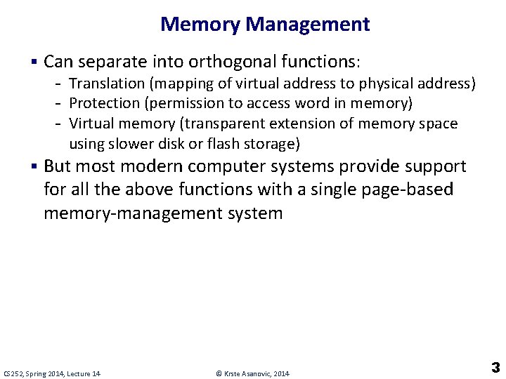Memory Management § Can separate into orthogonal functions: - Translation (mapping of virtual address