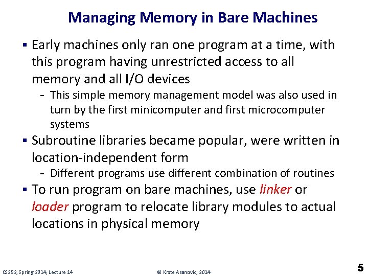Managing Memory in Bare Machines § Early machines only ran one program at a