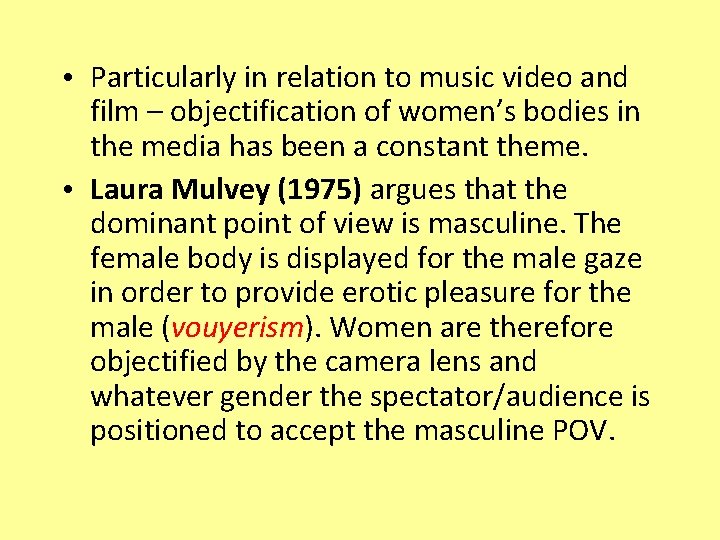  • Particularly in relation to music video and film – objectification of women’s