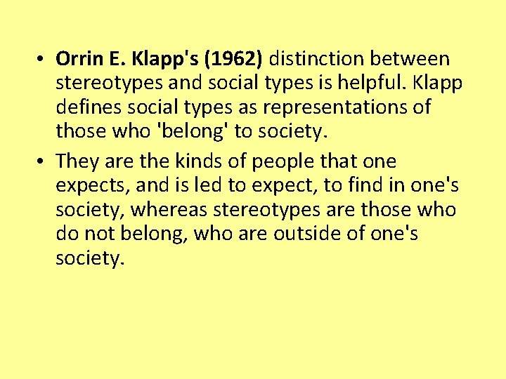  • Orrin E. Klapp's (1962) distinction between stereotypes and social types is helpful.