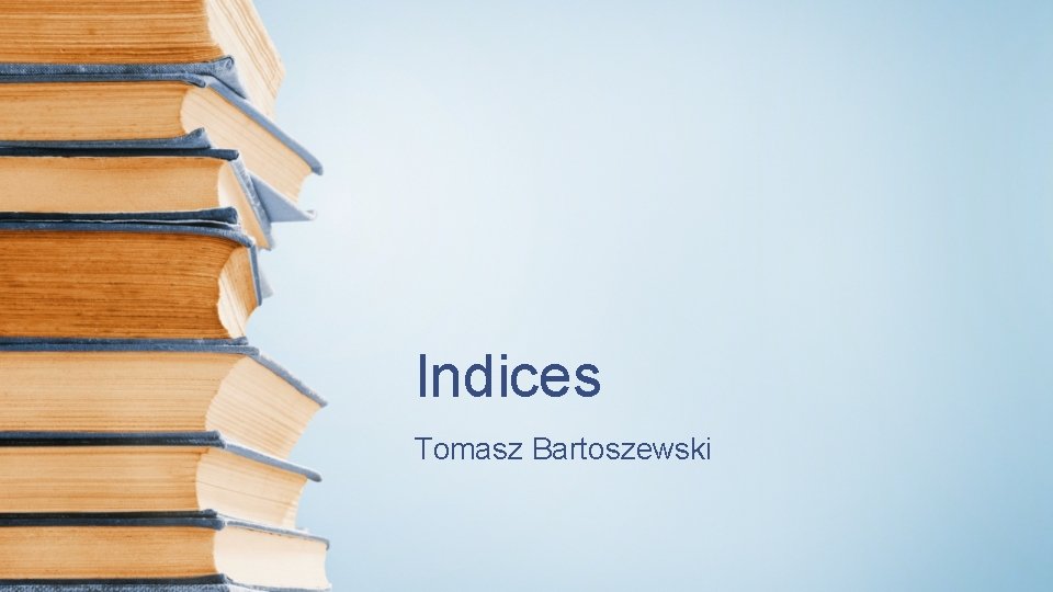 Indices Tomasz Bartoszewski 