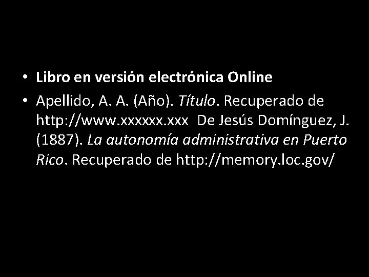  • Libro en versión electrónica Online • Apellido, A. A. (Año). Título. Recuperado