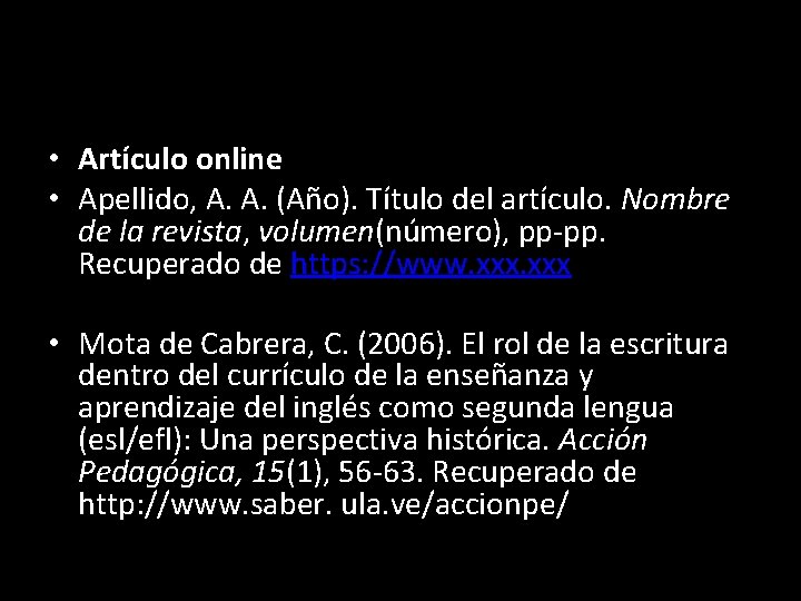  • Artículo online • Apellido, A. A. (Año). Título del artículo. Nombre de