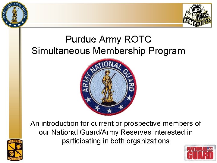 Purdue Army ROTC Simultaneous Membership Program An introduction for current or prospective members of