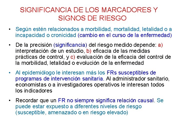 SIGNIFICANCIA DE LOS MARCADORES Y SIGNOS DE RIESGO • Según estén relacionados a morbilidad,