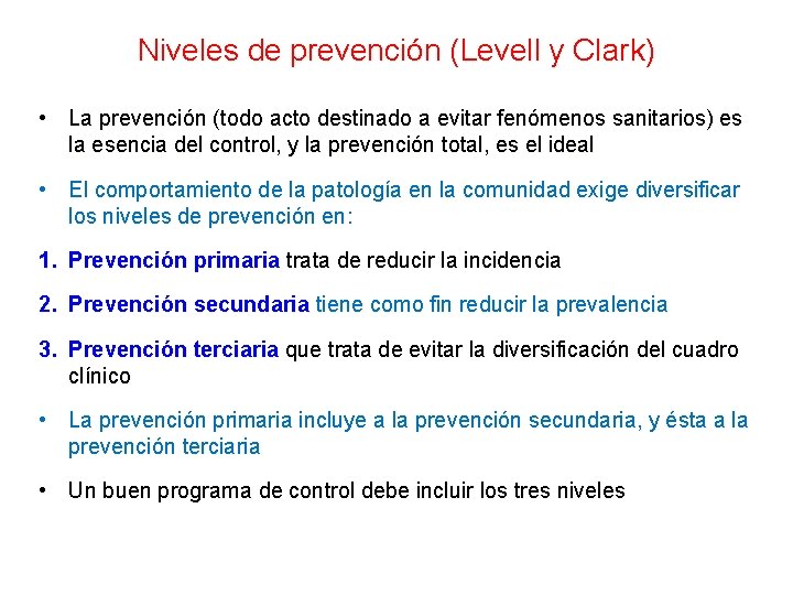 Niveles de prevención (Levell y Clark) • La prevención (todo acto destinado a evitar