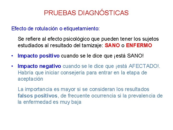 PRUEBAS DIAGNÓSTICAS Efecto de rotulación o etiquetamiento: Se refiere al efecto psicológico que pueden