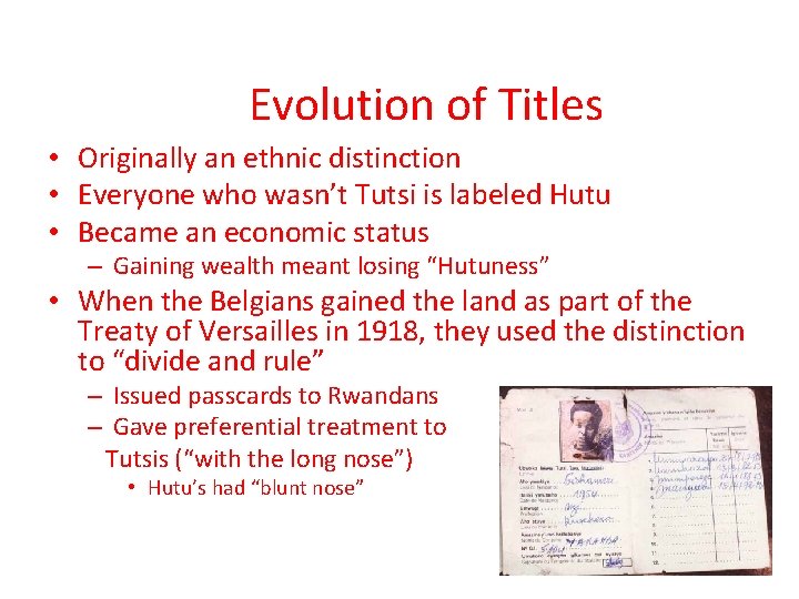Evolution of Titles • Originally an ethnic distinction • Everyone who wasn’t Tutsi is Evolution of Titles • Originally an ethnic distinction • Everyone who wasn’t Tutsi is