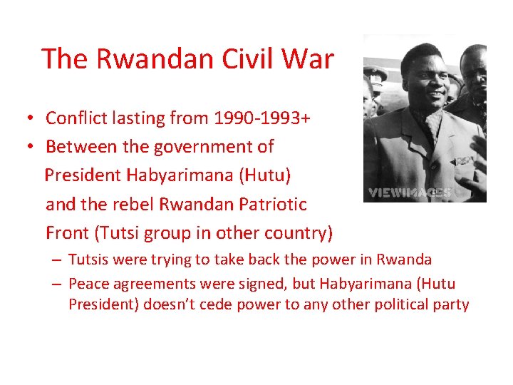 The Rwandan Civil War • Conflict lasting from 1990 -1993+ • Between the government The Rwandan Civil War • Conflict lasting from 1990 -1993+ • Between the government