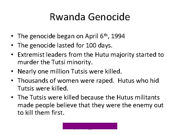 Rwanda Genocide • The genocide began on April 6 th, 1994 • The genocide Rwanda Genocide • The genocide began on April 6 th, 1994 • The genocide