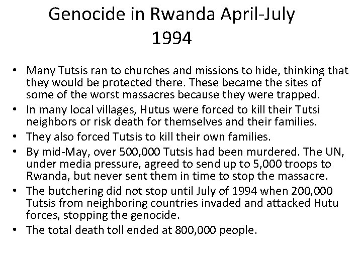 Genocide in Rwanda April-July 1994 • Many Tutsis ran to churches and missions to Genocide in Rwanda April-July 1994 • Many Tutsis ran to churches and missions to