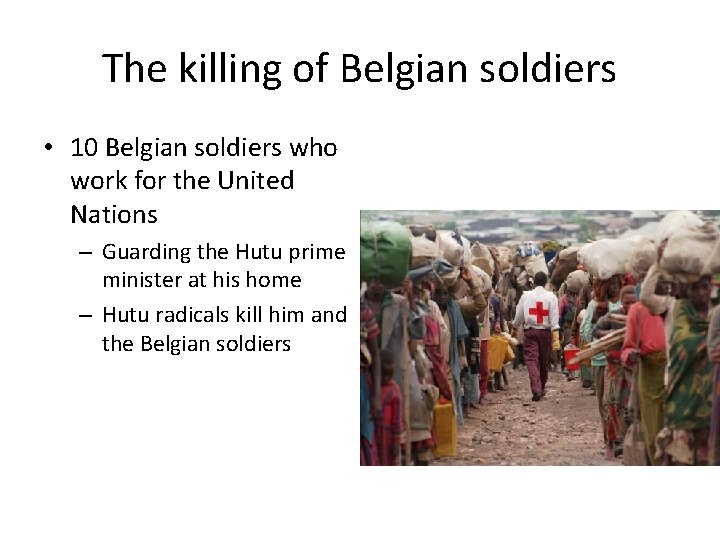 The killing of Belgian soldiers • 10 Belgian soldiers who work for the United The killing of Belgian soldiers • 10 Belgian soldiers who work for the United
