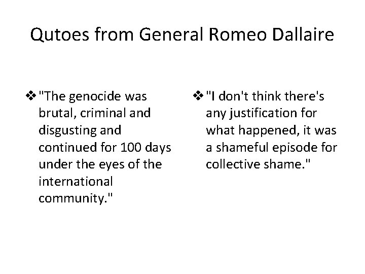 Qutoes from General Romeo Dallaire v "The genocide was brutal, criminal and disgusting and Qutoes from General Romeo Dallaire v "The genocide was brutal, criminal and disgusting and