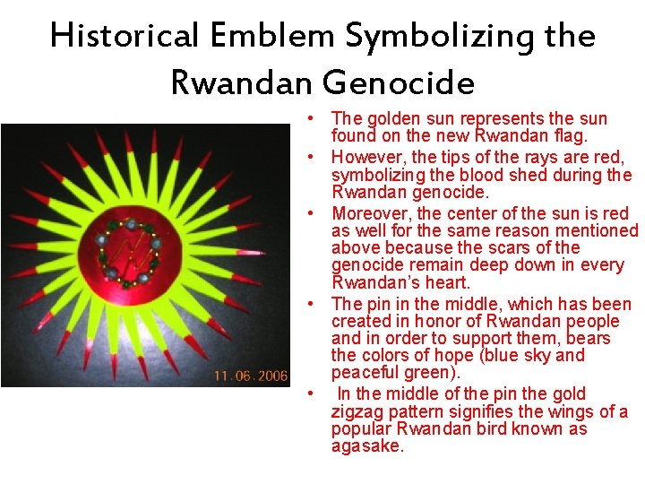 Historical Emblem Symbolizing the Rwandan Genocide • The golden sun represents the sun found Historical Emblem Symbolizing the Rwandan Genocide • The golden sun represents the sun found