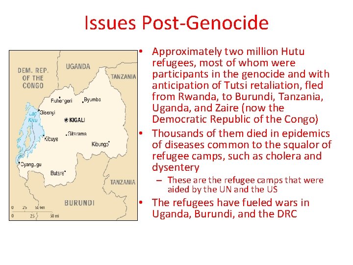 Issues Post-Genocide • Approximately two million Hutu refugees, most of whom were participants in Issues Post-Genocide • Approximately two million Hutu refugees, most of whom were participants in