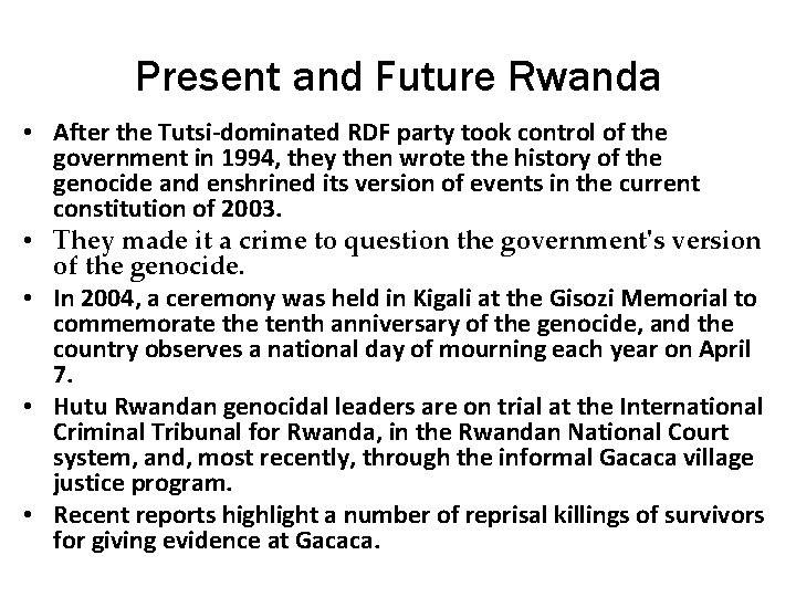 Present and Future Rwanda • After the Tutsi-dominated RDF party took control of the Present and Future Rwanda • After the Tutsi-dominated RDF party took control of the