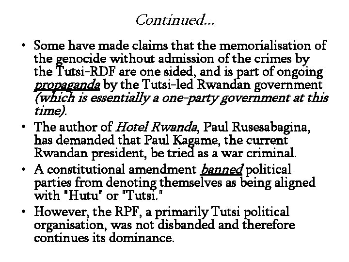 Continued. . . • Some have made claims that the memorialisation of the genocide Continued. . . • Some have made claims that the memorialisation of the genocide