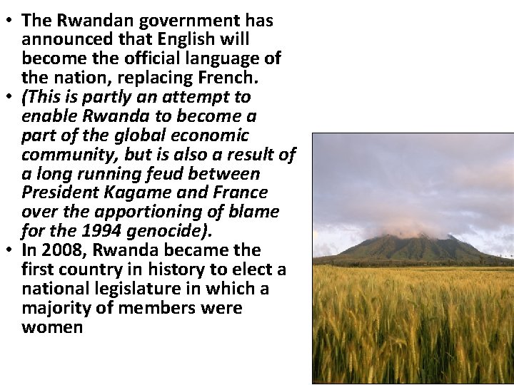 • The Rwandan government has announced that English will become the official language • The Rwandan government has announced that English will become the official language