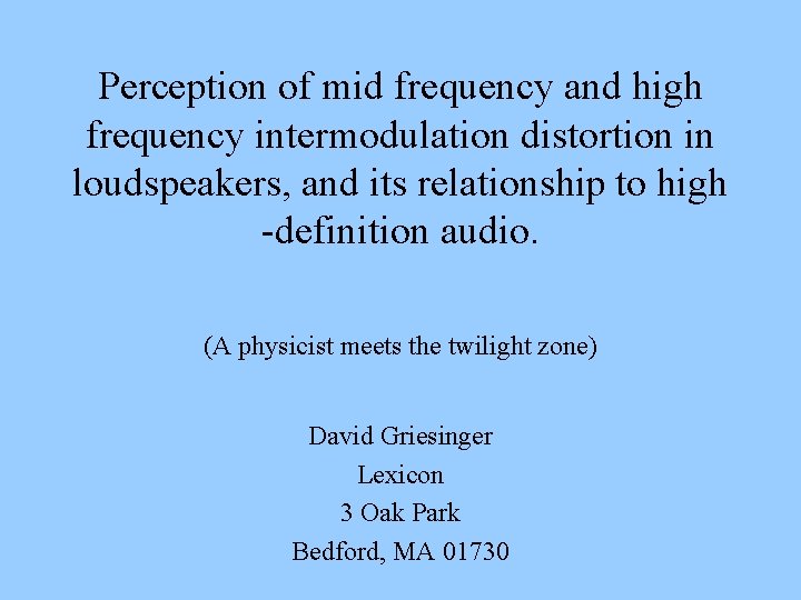 Perception of mid frequency and high frequency intermodulation distortion in loudspeakers, and its relationship