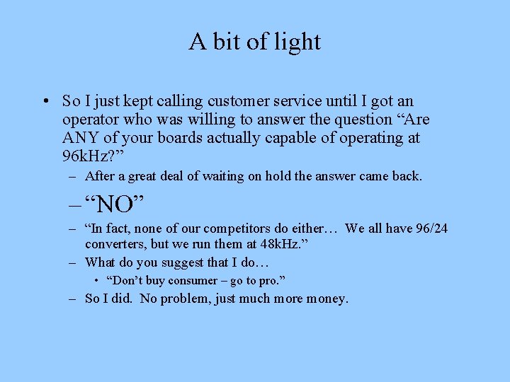 A bit of light • So I just kept calling customer service until I