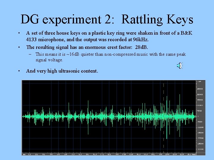 DG experiment 2: Rattling Keys • • A set of three house keys on