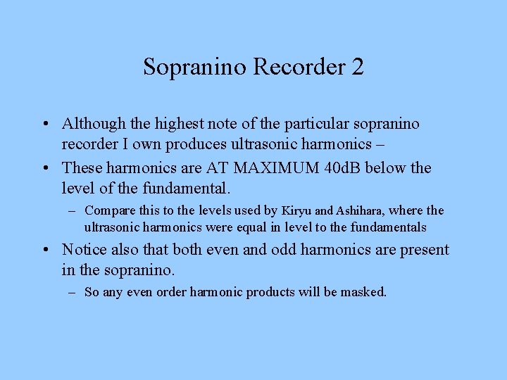 Sopranino Recorder 2 • Although the highest note of the particular sopranino recorder I