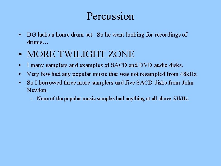 Percussion • DG lacks a home drum set. So he went looking for recordings