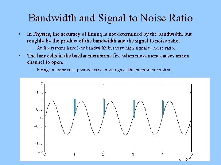 Bandwidth and Signal to Noise Ratio • In Physics, the accuracy of timing is