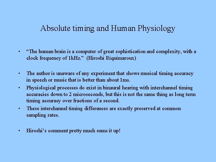 Absolute timing and Human Physiology • “The human brain is a computer of great