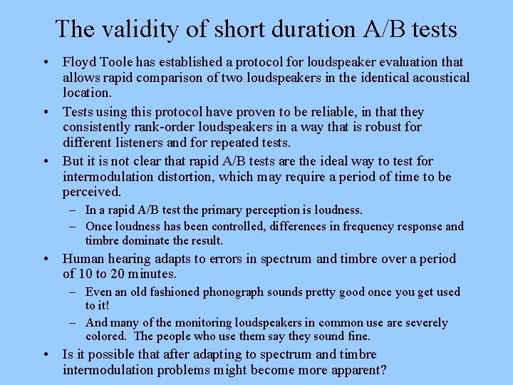 The validity of short duration A/B tests • Floyd Toole has established a protocol