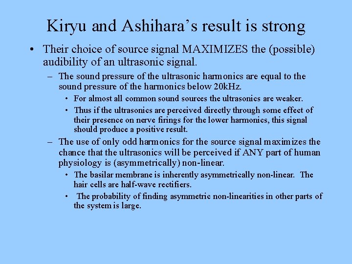 Kiryu and Ashihara’s result is strong • Their choice of source signal MAXIMIZES the