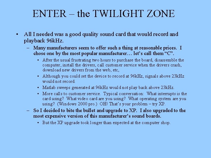 ENTER – the TWILIGHT ZONE • All I needed was a good quality sound