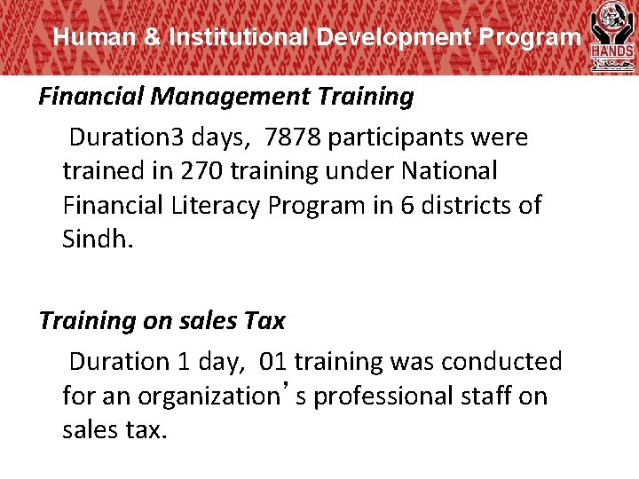 Human & Institutional Development Program Financial Management Training Duration 3 days, 7878 participants were