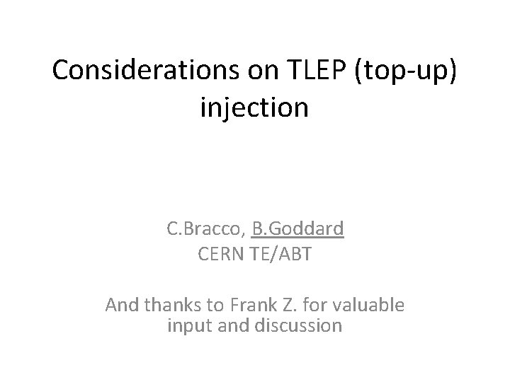 Considerations on TLEP (top-up) injection C. Bracco, B. Goddard CERN TE/ABT And thanks to