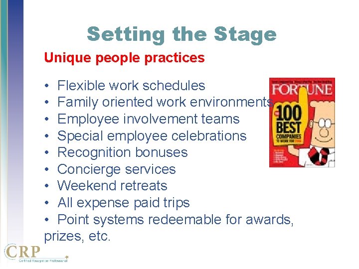 Setting the Stage Unique people practices • Flexible work schedules • Family oriented work Setting the Stage Unique people practices • Flexible work schedules • Family oriented work