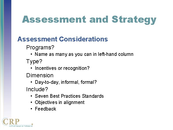 Assessment and Strategy Assessment Considerations Programs? • Name as many as you can in Assessment and Strategy Assessment Considerations Programs? • Name as many as you can in
