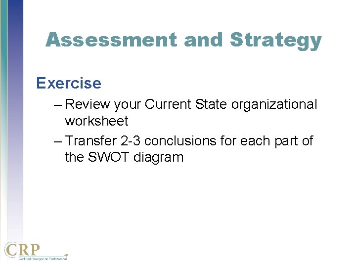 Assessment and Strategy Exercise – Review your Current State organizational worksheet – Transfer 2 Assessment and Strategy Exercise – Review your Current State organizational worksheet – Transfer 2
