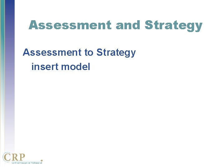 Assessment and Strategy Assessment to Strategy insert model Assessment and Strategy Assessment to Strategy insert model
