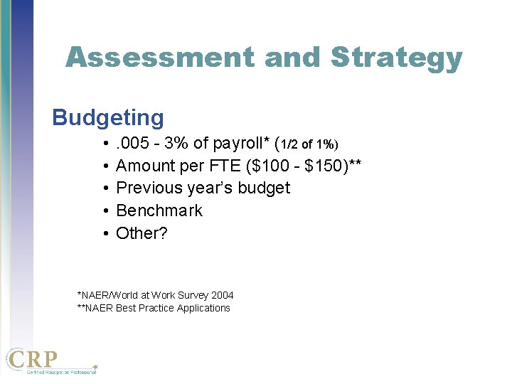 Assessment and Strategy Budgeting • • • . 005 - 3% of payroll* (1/2 Assessment and Strategy Budgeting • • • . 005 - 3% of payroll* (1/2