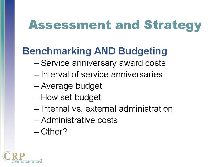 Assessment and Strategy Benchmarking AND Budgeting – Service anniversary award costs – Interval of Assessment and Strategy Benchmarking AND Budgeting – Service anniversary award costs – Interval of