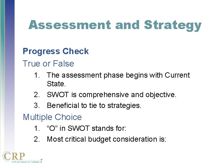 Assessment and Strategy Progress Check True or False 1. The assessment phase begins with Assessment and Strategy Progress Check True or False 1. The assessment phase begins with