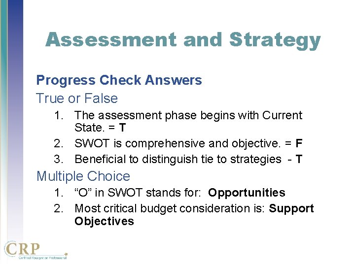 Assessment and Strategy Progress Check Answers True or False 1. The assessment phase begins Assessment and Strategy Progress Check Answers True or False 1. The assessment phase begins
