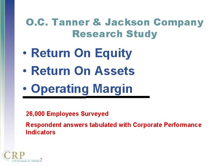 O. C. Tanner & Jackson Company Research Study • Return On Equity • Return O. C. Tanner & Jackson Company Research Study • Return On Equity • Return