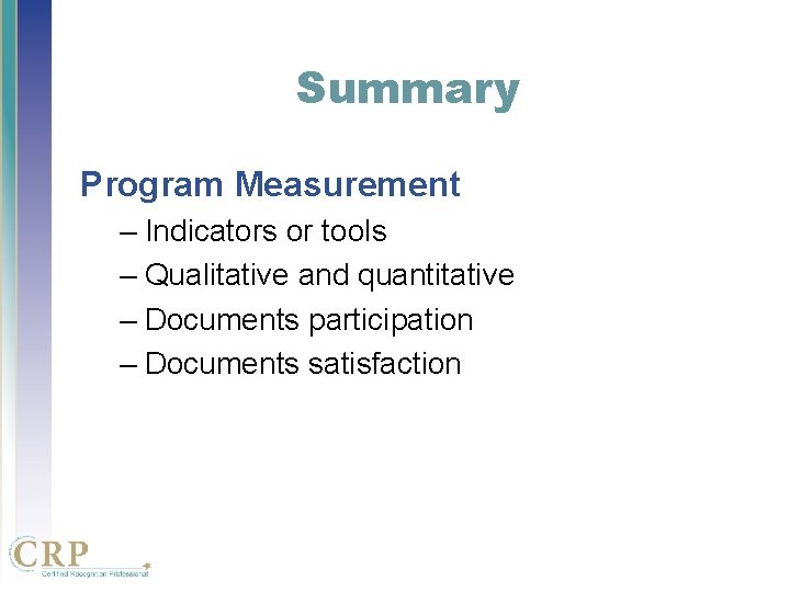Summary Program Measurement – Indicators or tools – Qualitative and quantitative – Documents participation Summary Program Measurement – Indicators or tools – Qualitative and quantitative – Documents participation